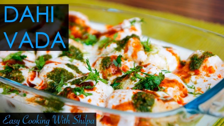 How To Make Soft Dahi Vada | Soft Dahi Vada Hindi Recipe | Easy Cooking With Shilpa