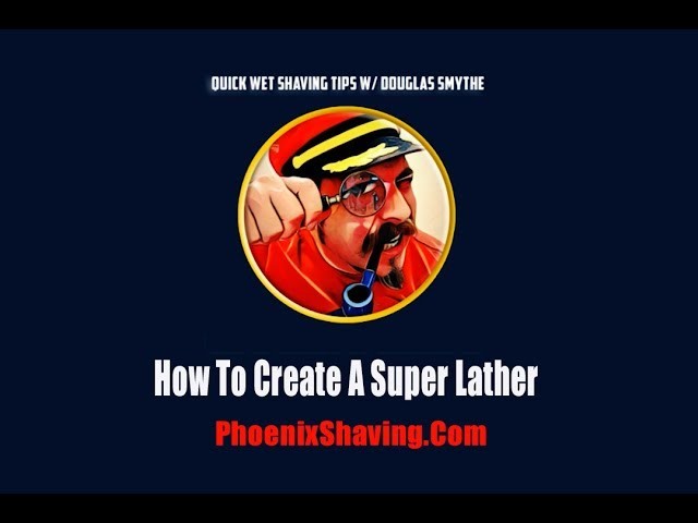 How To Make Super Shaving Lather - Wet Shaving Tips, Tricks & Hacks w. Douglas Smythe