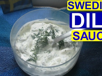 How To Make Swedish Dill Sauce ????