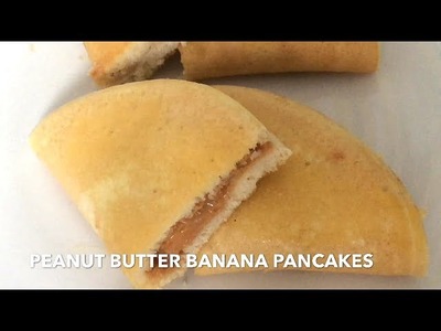 HOW TO MAKE THE BEST PEANUT BUTTER BANANA PANCAKES