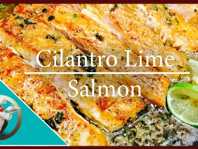 How to make the BEST Salmon Recipe | Healthy Cilantro Lime Salmon