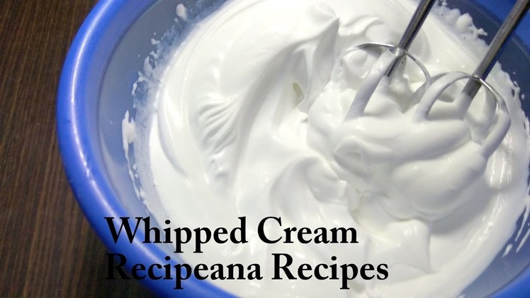 Whipped Cream | How to make Whipped Cream at Home | Recipeana
