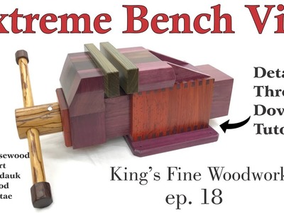 18 - How to Make the Extreme Bench Vise Homemade All Exotic Wood incl Through-Dovetail Tutorial