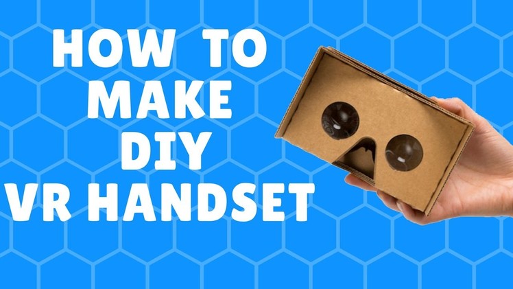 How to make DIY  Cardboard VR Headset