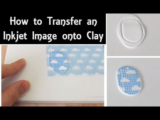 How to Transfer an Inkjet Image onto Polymer Clay | Easy Tutorial Demo with Extra Tips