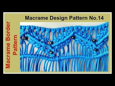 DIY Classic Macrame Knots | Magic of Macrame | Learn Macrame Border Design | मॅक्रेम पॅटर्न नं.१४
