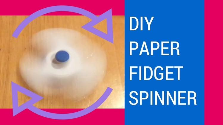 DIY Paper Fidget Spinner