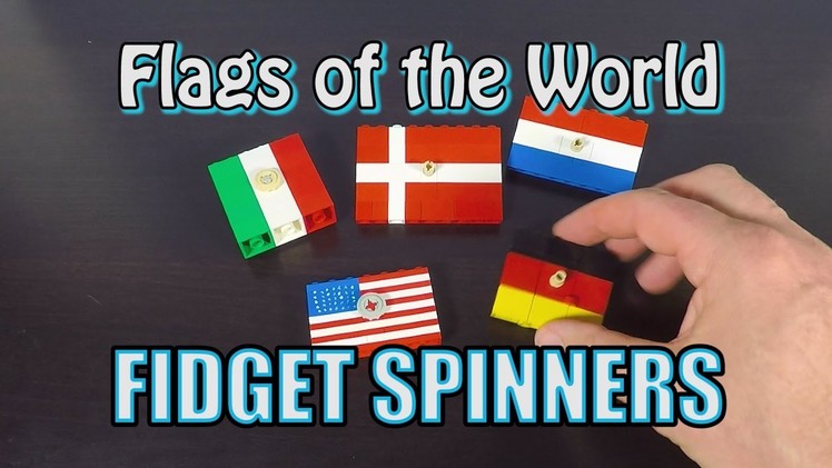 LEGO Fidget Spinner Flags of the World - DIY Fidget Spinners