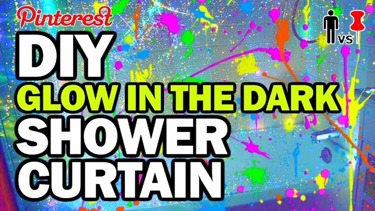 DIY Glow in the Dark Shower Curtain - Man Vs Pin #113