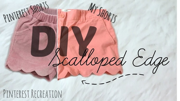 DIY Pinterest Recreation - Scalloped Edge Shorts
