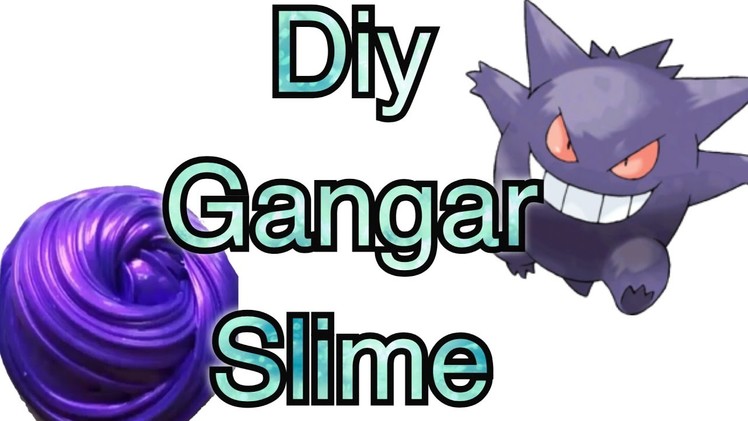 DIY POKEMON GO GANGAR SLIME !! NO BORAX NO LIQUID STARCH 2 INGRIDIENTS