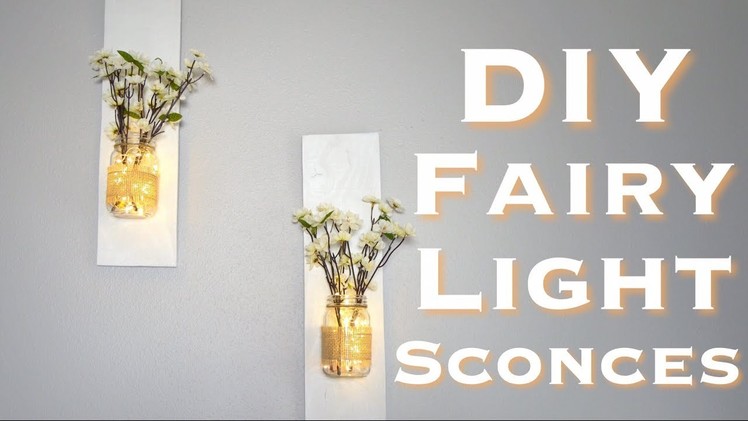 DIY Rustic Mason Jar & Fairy Light Sconces UNDER $10