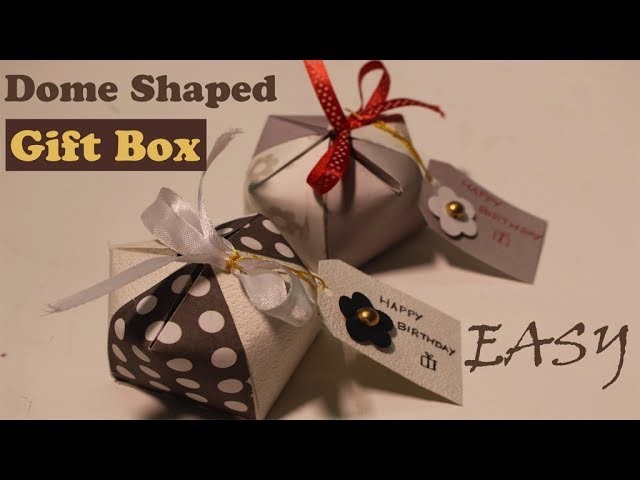 Dome shaped gift box- cool gift box ideas- easy DIY arts and crafts- paper box