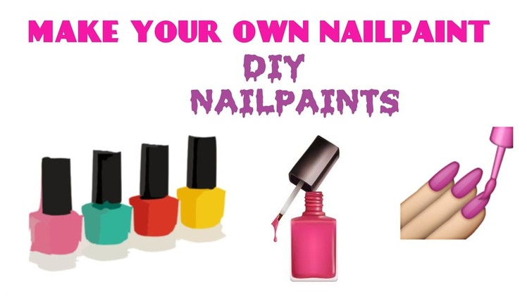 Make your own nailpaints at home ???? |DIY Nailpaint. Nail polish