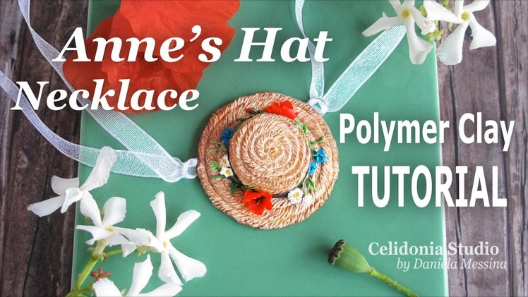 Anne of Green Gables Inspired Miniature Hat - Polymer Clay Necklace Tutorial