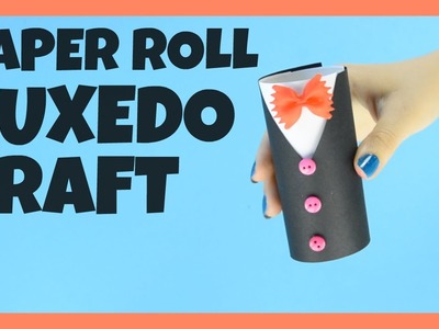 Toilet Paper Roll Tuxedo Craft for Kids - simple Father's day craft for kids