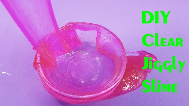 DIY Clear Jiggly Slime! How to Make Clear Jiggly Slime No Borax!