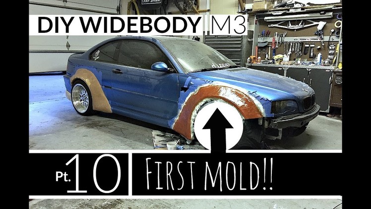 DIY Widebody M3 Pt. 10 | First Mold!
