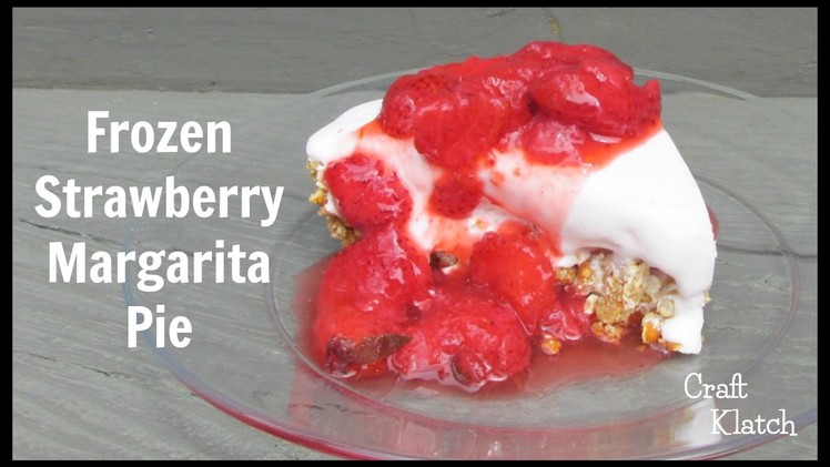Frozen Strawberry Margarita Pie DIY ~ In the Kitchen with Craft Klatch