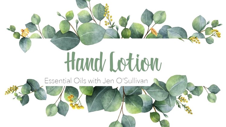Hand Lotion ~ DIY Essential Oils Make & Take Series ~