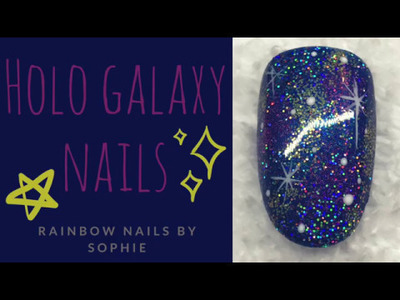 Holo Galaxy Nails with Magpie Glitters | Rainbow Nails by Sophie