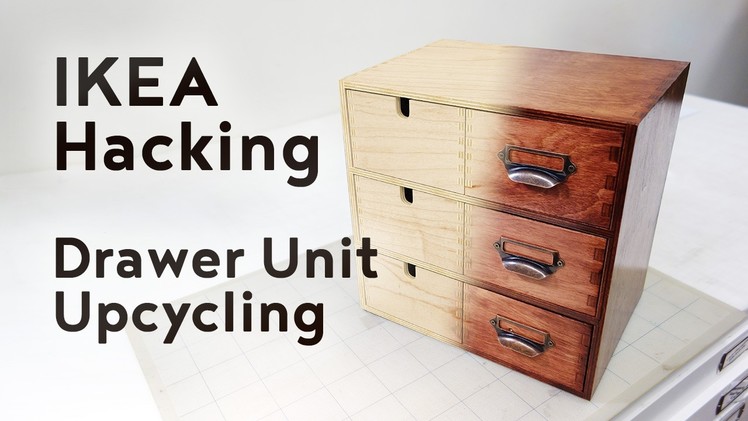 IKEA Hacking: Upcycling a Drawer Unit