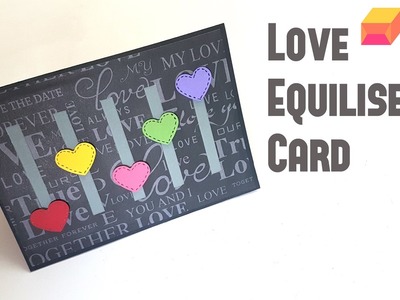 Love Equiliser Card Tutorial By Srushti Patil (Valentine's Special)