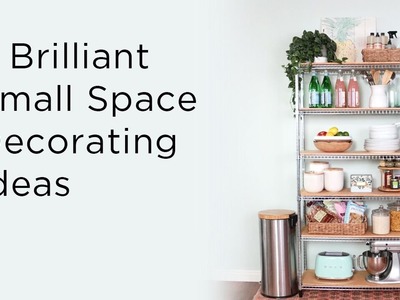 3 Brilliant Small Space Decorating Ideas