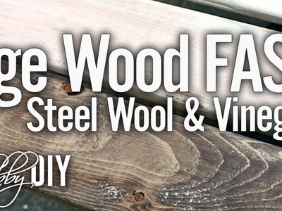 Age Wood In Minutes With Vinegar And Steel Wool Stain Solution