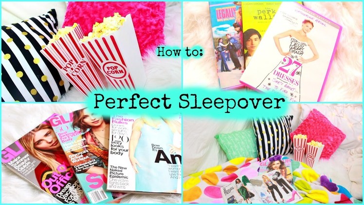 How to plan a perfect sleepover!
