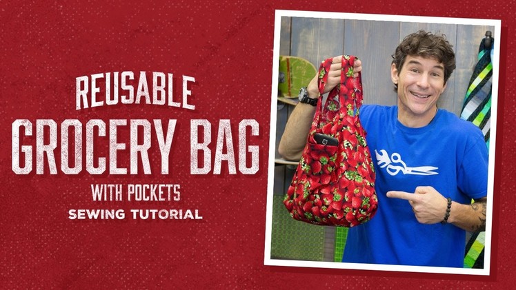 Learn to Make a Reusable Fabric Grocery Bag!