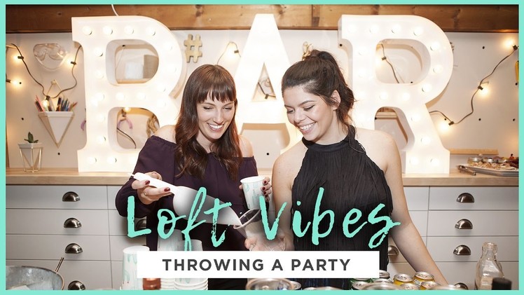 LOFT VIBES: THROWING AN EPIC PARTY