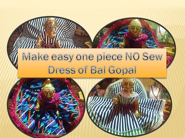 Make no Sew one piece dress.Poshak of Bal Gopal. बिना सिलाई पोशाक कान्हाजी की  Summer Special