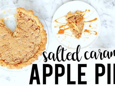 SALTED CARAMEL APPLE PIE | Baking with Meghan