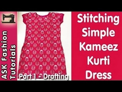 Simple Kameez Kurti Dress Stitching - Part 1 - Cloth Cutting (Drafting) - In Hindi