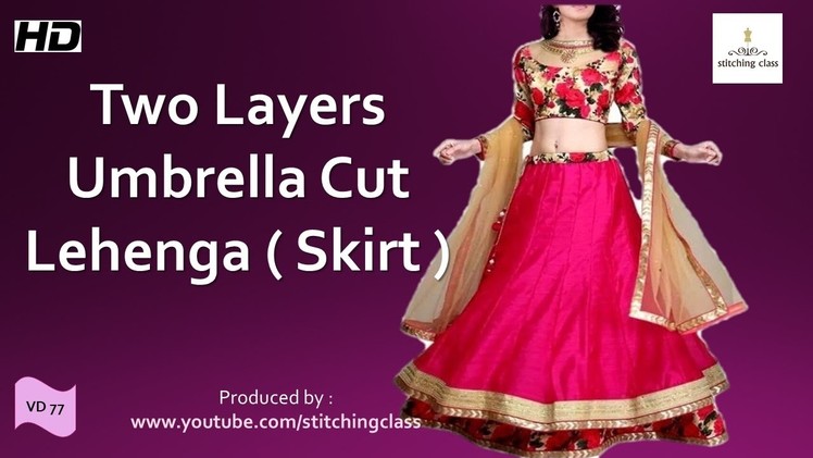 Two Layer Umbrella Cut Lehenga ( Skirt )  Cutting and Stitching