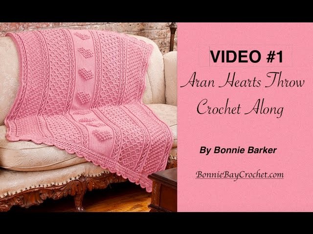 VIDEO #1  Aran Hearts Throw by Bonnie Barker