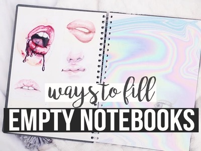 WAYS TO FILL YOUR NOTEBOOKS