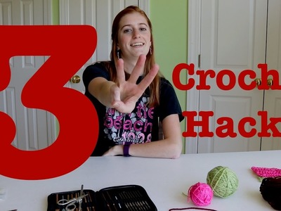 3 Crochet Hacks!
