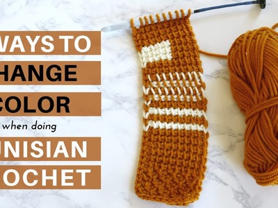 3 Ways to Change Color in Tunisian Crochet