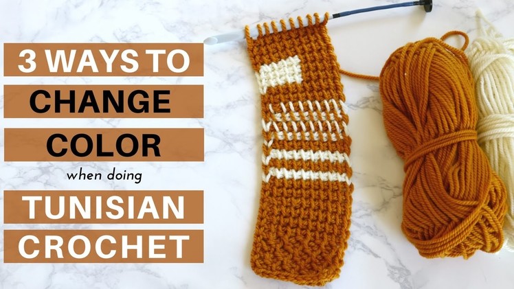 3 Ways to Change Color in Tunisian Crochet