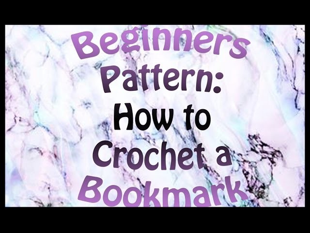 Beginner Patterns: How to Crochet A Bookmark