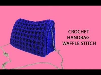 Crochet Handbag Tutorial - Waffle Stitch