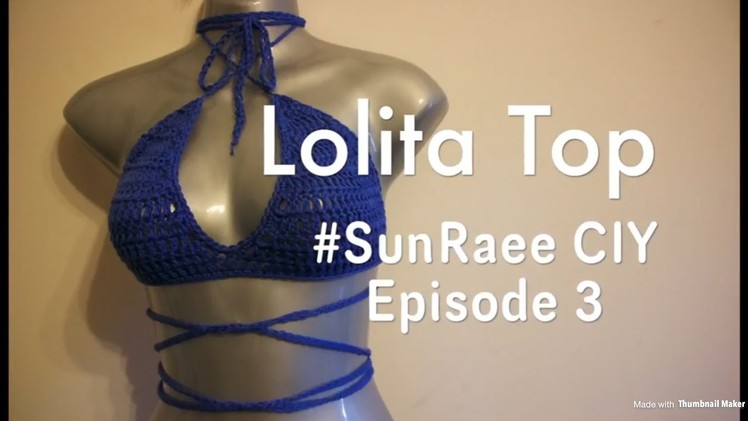 Crochet Lolita bathing suit top| #SunRaee CIY episode 3| its LITTY