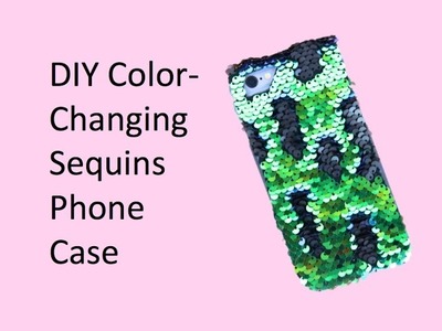 DIY Color-Changing Sequins Phone Case
