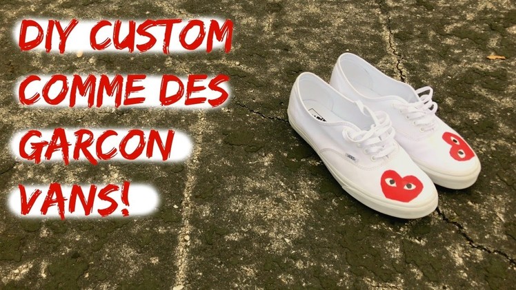 DIY CUSTOM COMME DES GARCON VANS | TUTORIAL!