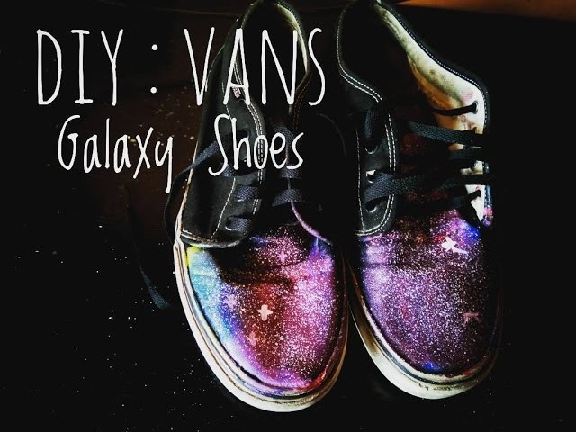 DIY :- Galaxy Shoes II How to customize Vans in the easiest way possible II 4 Easy Steps II
