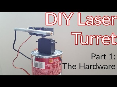 DIY Laser Turret | Part 1 The Hardware