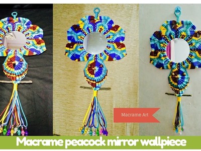 DIY macrame tutorial of Macrame peacock mirror wallpiece | Macrame Art