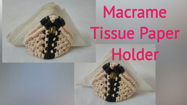 DIY-Super easy macrame tissue paper holder tutorial